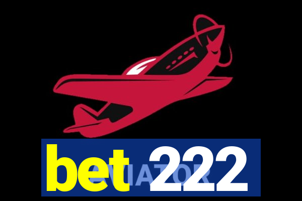 bet 222